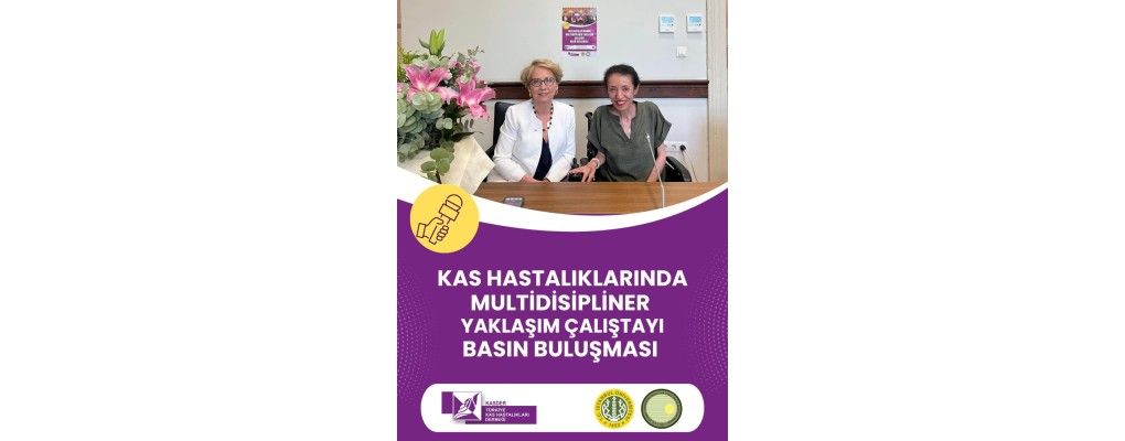 “Kas Hastalıklarında Multidisipliner Yaklaşım Çalıştayı” Basın Buluşması