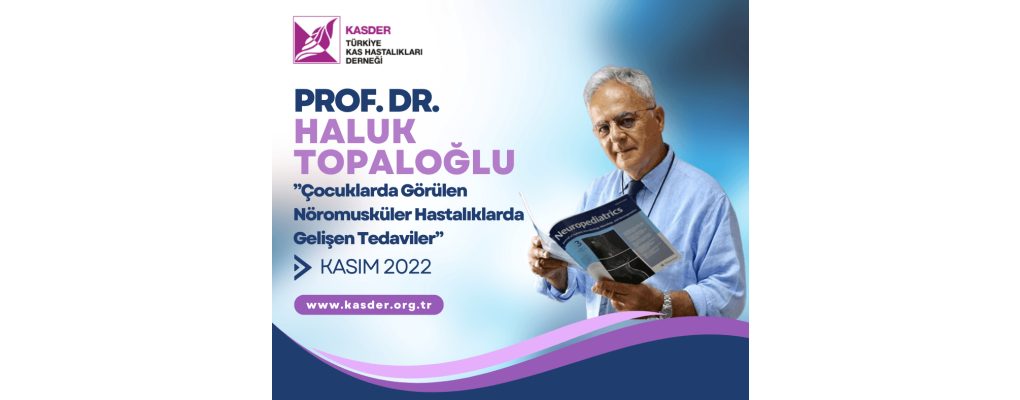 PROF. DR. HALUK TOPALOĞLU -ÇOCUKLARDA GELİŞEN TEDAVİLER- KASIM 2022